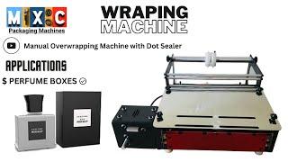 MANUAL OVERWRAPPING MACHINE FOR PERFUME DOT SEALER II MANUAL CELLOPHANE OVERWRAPPING MACHINE