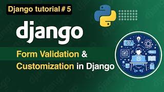 5. Form Validation and Customization in Django