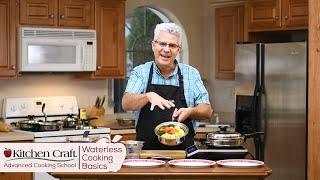 The Basics of Waterless Cooking - Kitchen Craft Cookware - Advanced Cooking School