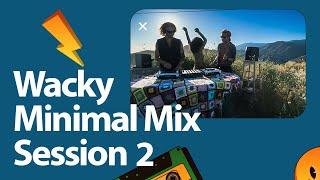 Minimal Techno | Tech House Mix | Wacky Session 2