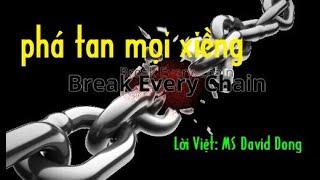 Phá Tan Mọi Xiềng - Break Every Chain (St Will Reagan & LV. MS David Giang Đông)