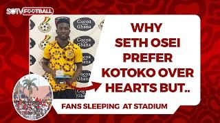 KOTOKO FANS WAKE KEEPING AT STADIUM,HEARTS ARRIVAL NEWS,3 KEY PLAYERS INJURED,SETH OSEI,MINTAH MOVE