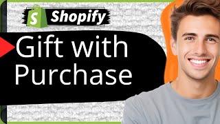 How to Add a Gift with Purchase on Shopify | Free Gift Setup 2024