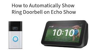 How to Automatically Show Ring Doorbell on Echo Show