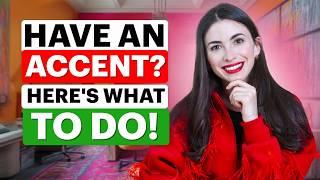 Watch this video if you have an accent in English!