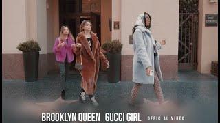 Brooklyn Queen - Gucci Girl ft. Sophie Fergi x Sarah Dorothy Little [Official Video]