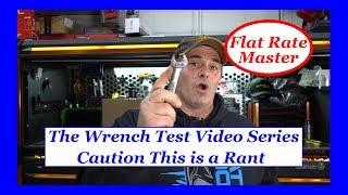 The Wrench Test Video Series- Caution This is a Rant