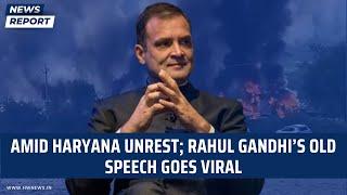 Amid Haryana unrest; Rahul Gandhi’s old speech goes viral | Nuh Mewat | Gurugram | Congress