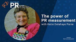 The power of PR measurement with Katie Delahaye Paine