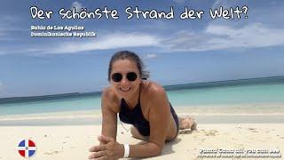 Der schönste Strand der Welt? Dominikanische Republik, Bahia de las Aguilas Reisetipp, Karibik