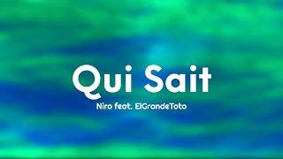 Niro - Qui sait ? feat. ElGrandeToto (Paroles/Lyrics)