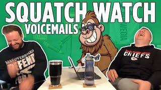 Squatch Watch Voicemails