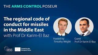 The regional code of conduct for missiles in the Middle East with Prof Dr Karim El-Baz