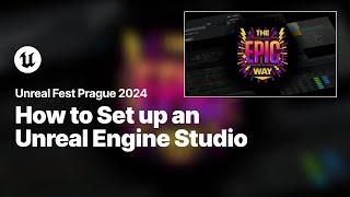 Setting up an Unreal Engine Studio the Epic Way | Unreal Fest 2024