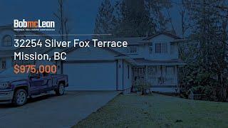 Bob McLean • Real Estate In Mission: 32254 Silver Fox Terrace, Mission BC