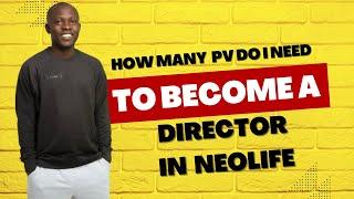 How Many PV Do I Need To Become A Director in NeoLife - NeoLife Questions and Answer #neolifestartup