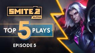 SMITE 2 - Top 5 Plays: Alpha Episode 5