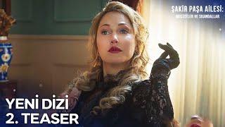 Şakir Paşa Ailesi: Mucizeler ve Skandallar 2. Teaser | Yakında NOW'da!  @SakirPasaAilesiDizisi