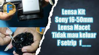 lensa kit sony 16-50mm tidak mau keluar f setrip tidak kebaca bunyi tek tek