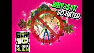 Why Is Ben 10 Ultimate Alien So Hated