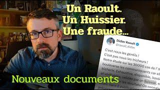 Un Raoult. Un huissier. Une Fraude ? Nouveaux documents !