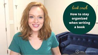 How to Stay Organized When Writing a Book