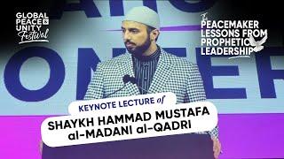 The Peacemaker ﷺ: Lessons from Prophetic Leadership | Hammad Mustafa | Global Peace & Unity Festival