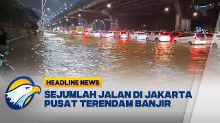 [HEADLINE NEWS, 28/01]Hujan Lebat, Beberapa Ruas Jalan Jakarta Banjir