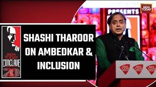 India Today Conclave 2023: Shashi Tharoor Exclusive Interview On Ambedkar & Inclusion