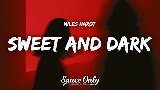 Miles Hardt - Sweet and Dark (Lyrics)