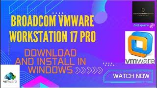 Broadcom VMware Workstation 17 Pro Download and Install in Windows