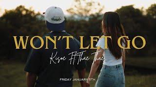 Thae Thae ft Kisoe | Won't Let Go [Official Music Video]