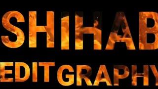 Shihab Editgraphy New Intro || New  intro of Shihab Editgraphy