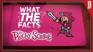 What the Facts: The Plucky Squire