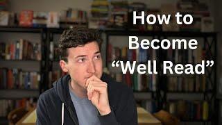 How to Become "Well Read"