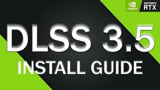 DLSS 3.5 - Install Guide