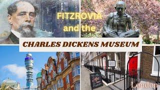 The Charles Dickens Museum & exploring Fitzrovia.