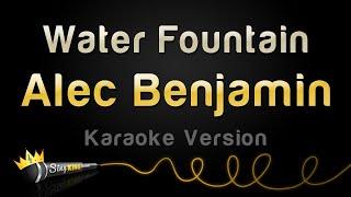 Alec Benjamin - Water Fountain (Karaoke Version)