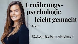 Ernaehrungspsychologie leicht gemacht #020 - Rückschläge beim Abnehmen