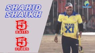 Shahid Shaikh 5 ball 5 fours