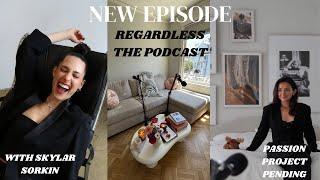 Regardless: A Podcast to Help You Navigate the Tumultuous Terrain of Your Twenties