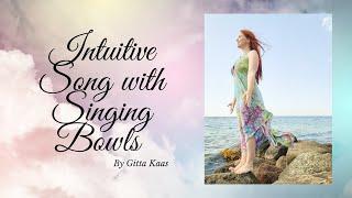 Intuitive Song with Singing Bowls By Gitta Kaas