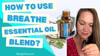 How to Use Breathe Essential Oil Blend