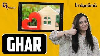 'Ghar' is Where the Heart Is | Urdunama Podcast | The Quint