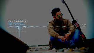 KAUN TUJHE (COVER) - SHIVAM KHANNA FT. JB