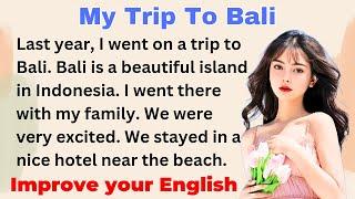 My Trip To Bali | Improve your English | Everyday Speaking | Level 1 | Shadowing Method