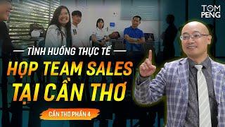 Real scenerio: Sales team meeting in Can Tho || Meeting Can Tho team part 4