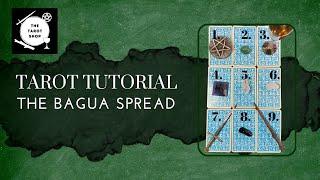 Beginner’s Tarot Spread – The Feng Shui Bagua – It’s Easy and Quick