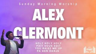 Alex Clermont | Holy Holy Holy | Pait Vous Soit | You Raise Me Up | Pa Gen Danje