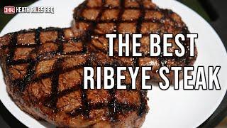 How to Grill the BEST Ribeye Steak | Heath Riles BBQ